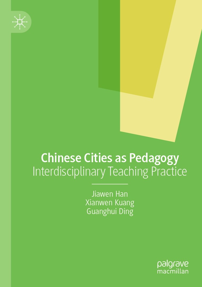 Jiawen Han, Xianwen Kuang, Guanghui Ding - Chinese Cities as Pedagogy, Häftad
