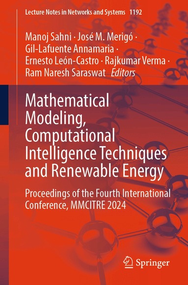 Manoj Sahni, José M Merigó, Gil-Lafuente Annamaria, Ernesto León-Castro, Rajkumar Verma, Ram Naresh Saraswat - Mathematical Modeling, Computational Intelligence Techniques and Renewable Energy, Häftad