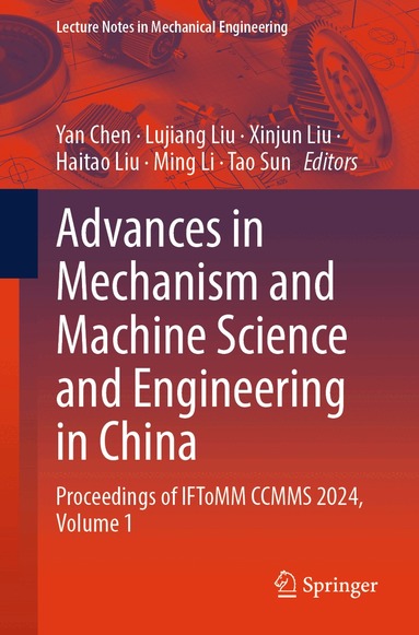 Yan Chen, Lujiang Liu, Xinjun Liu, Haitao Liu, Ming Li, Tao Sun - Advances in Mechanism and Machine Science and Engineering in China, Häftad