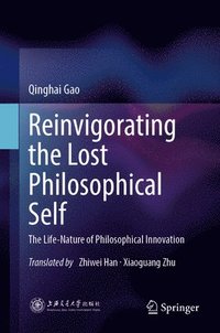 bokomslag Reinvigorating the Lost Philosophical Self