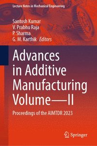 bokomslag Advances in Additive Manufacturing Volume-II