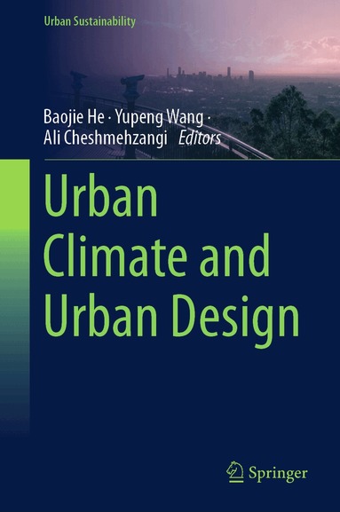 Baojie He, Yupeng Wang, Ali Cheshmehzangi - Urban Climate and Urban Design, Inbunden