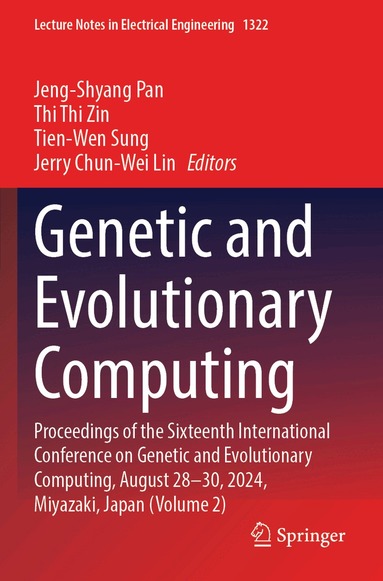Jeng-Shyang Pan, Thi Thi Zin, Tien-Wen Sung, Jerry Chun-Wei Lin - Genetic and Evolutionary Computing, Häftad