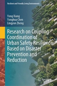 bokomslag Research on Coupling Coordination of Urban Safety Resilience Based on Disaster Prevention and Reduction