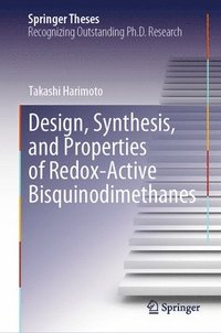 bokomslag Design, Synthesis, and Properties of Redox-Active Bisquinodimethanes