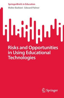 bokomslag Risks and Opportunities in Using Educational Technologies