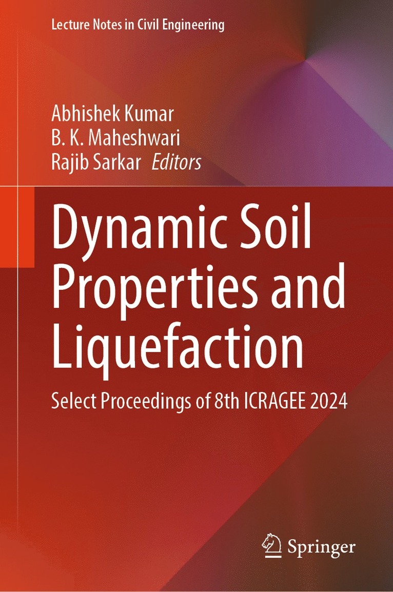 Abhishek Kumar, B.K. Maheshwari, Rajib Sarkar, B. K. Maheshwari - Dynamic Soil Properties and Liquefaction, Inbunden