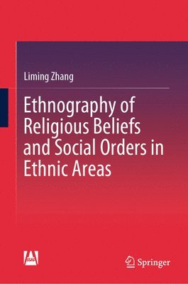 bokomslag Ethnography of Religious Beliefs and Social Orders in Ethnic Areas