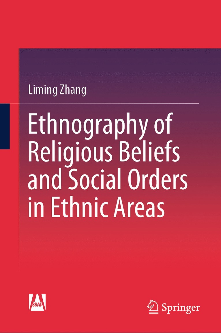 Liming Zhang - Ethnography of Religious Beliefs and Social Orders in Ethnic Areas, Inbunden