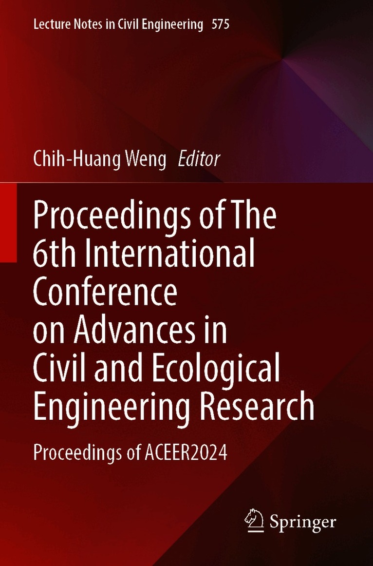 Proceedings of The 6th International Conference on Advances in Civil and Ecological Engineering Research