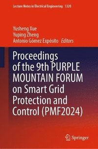 bokomslag Proceedings of the 9th PURPLE MOUNTAIN FORUM on Smart Grid Protection and Control (PMF2024)