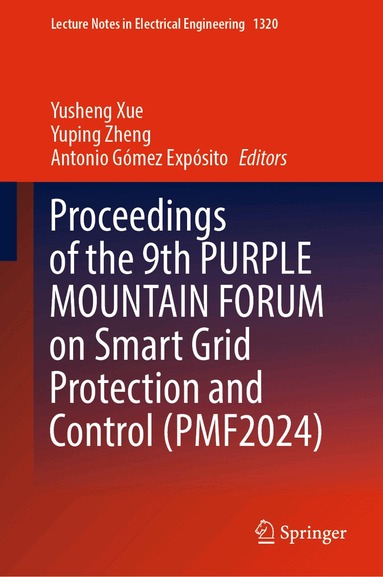 Yusheng Xue, Yuping Zheng, Antonio Gómez Expósito - Proceedings of the 9th PURPLE MOUNTAIN FORUM on Smart Grid Protection and Control (PMF2024), Inbunden