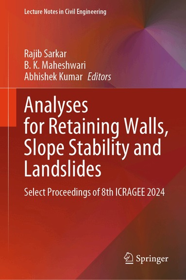 Rajib Sarkar, B.K. Maheshwari, Abhishek Kumar - Analyses for Retaining walls, Slope Stability and Landslides, Inbunden