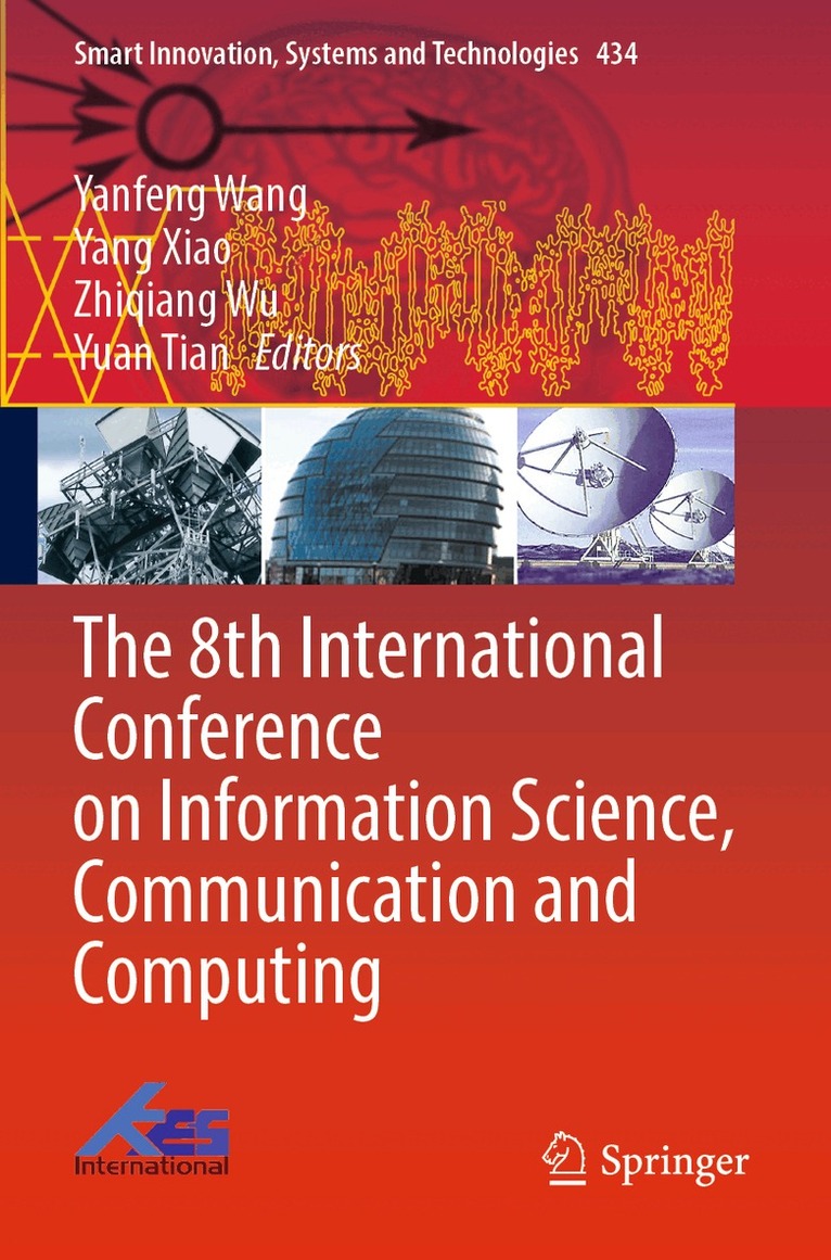 Yanfeng Wang, Yang Xiao, Zhiqiang Wu, Yuan Tian - 8th International Conference on Information Science, Communication and Computing, Häftad