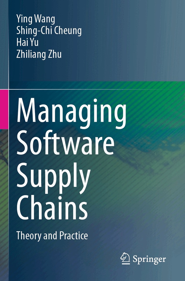 Ying Wang, Shing-Chi Cheung, Hai Yu, Zhiliang Zhu - Managing Software Supply Chains, Häftad