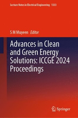 bokomslag Advances in Clean and Green Energy Solutions: ICCGE 2024 Proceedings