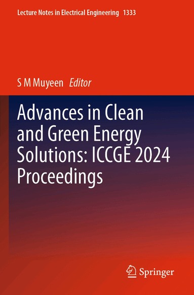 S M Muyeen - Advances in Clean and Green Energy Solutions: ICCGE 2024 Proceedings, Häftad