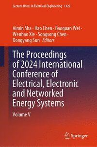 bokomslag The Proceedings of 2024 International Conference of Electrical, Electronic and Networked Energy Systems