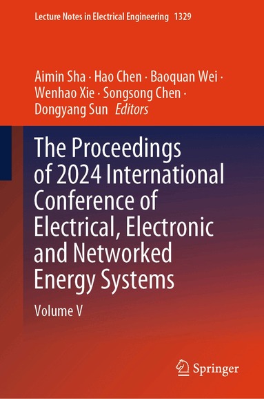 Aimin Sha, Hao Chen, Baoquan Wei, Wenhao Xie, Songsong Chen, Dongyang Sun - Proceedings of 2024 International Conference of Electrical, Electronic and Networked Energy Systems, Inbunden