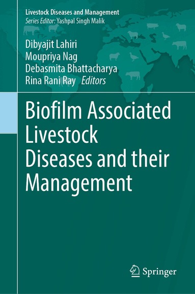 Dibyajit Lahiri, Moupriya Nag, Debasmita Bhattacharya, Rina Rani Ray - Biofilm Associated Livestock Diseases and their Management, Inbunden