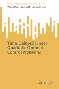 bokomslag Time-Delayed Linear Quadratic Optimal Control Problems