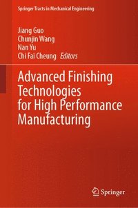 bokomslag Advanced Finishing Technologies for High Performance Manufacturing