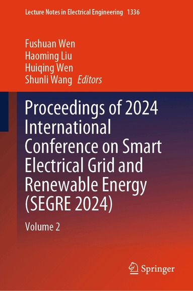 Fushuan Wen, Haoming Liu, Huiqing Wen, Shunli Wang - Proceedings of 2024 International Conference on Smart Electrical Grid and Renewable Energy (SEGRE 2024), Inbunden