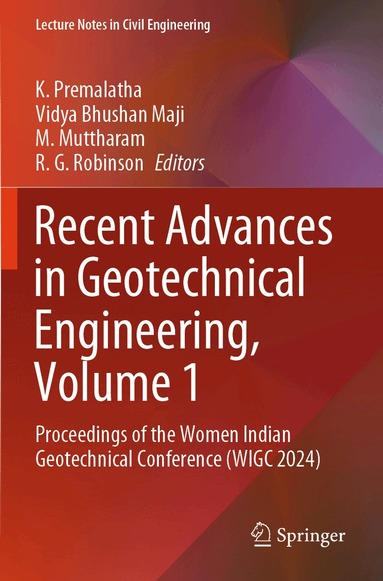 K. Premalatha, Vidya Bhushan Maji, M. Muttharam, R. G. Robinson - Recent Advances in Geotechnical Engineering, Volume 1, Häftad