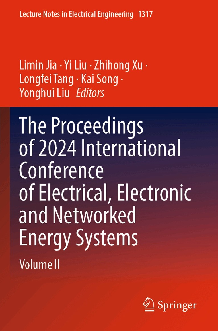 Limin Jia, Yi Liu, Zhihong Xu, Longfei Tang, Kai Song, Yonghui Liu - Proceedings of 2024 International Conference of Electrical, Electronic and Networked Energy Systems, Häftad