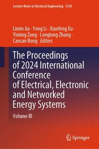 bokomslag The Proceedings of 2024 International Conference of Electrical, Electronic and Networked Energy Systems