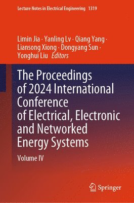 bokomslag The Proceedings of 2024 International Conference of Electrical, Electronic and Networked Energy Systems