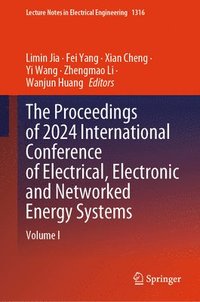 bokomslag The Proceedings of 2024 International Conference of Electrical, Electronic and Networked Energy Systems