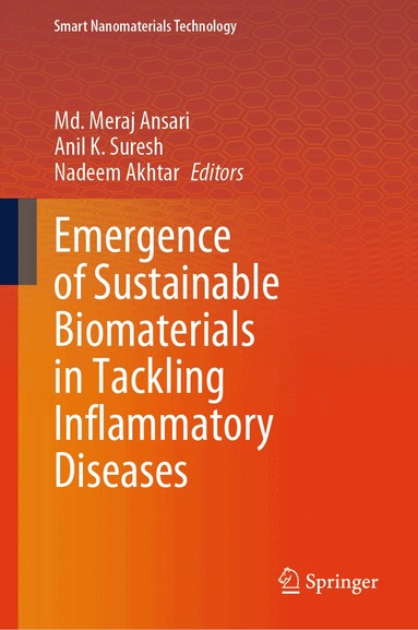 Md. Meraj Ansari, Anil K. Suresh, Nadeem Akhtar - Emergence of Sustainable Biomaterials in Tackling Inflammatory Diseases, Inbunden