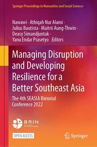 bokomslag Managing Disruption and Developing Resilience for a Better Southeast Asia