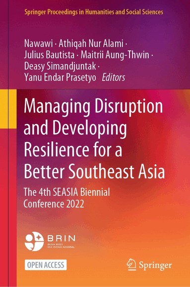 Nawawi, Athiqah Nur Alami, Julius Bautista, Maitrii Aung-Thwin, Deasy Simandjuntak, Yanu Endar Prasetyo - Managing Disruption and Developing Resilience for a Better Southeast Asia, Inbunden