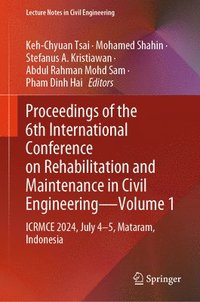 bokomslag Proceedings of the 6th International Conference on Rehabilitation and Maintenance in Civil Engineering-Volume 1