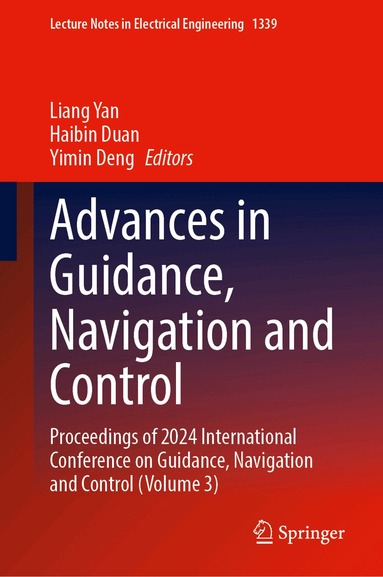 Liang Yan, Haibin Duan, Yimin Deng - Advances in Guidance, Navigation and Control, Inbunden