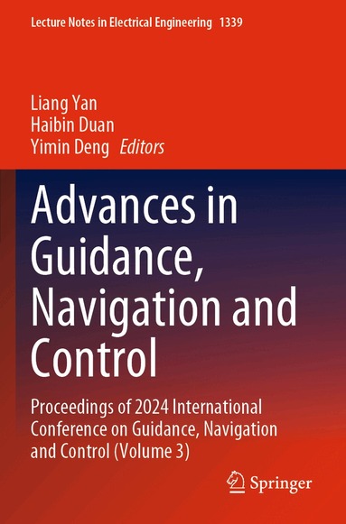 Liang Yan, Haibin Duan, Yimin Deng - Advances in Guidance, Navigation and Control, Häftad