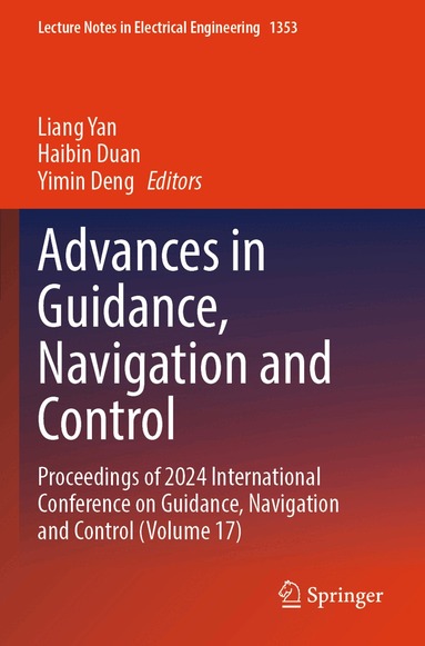 Liang Yan, Haibin Duan, Yimin Deng - Advances in Guidance, Navigation and Control, Häftad