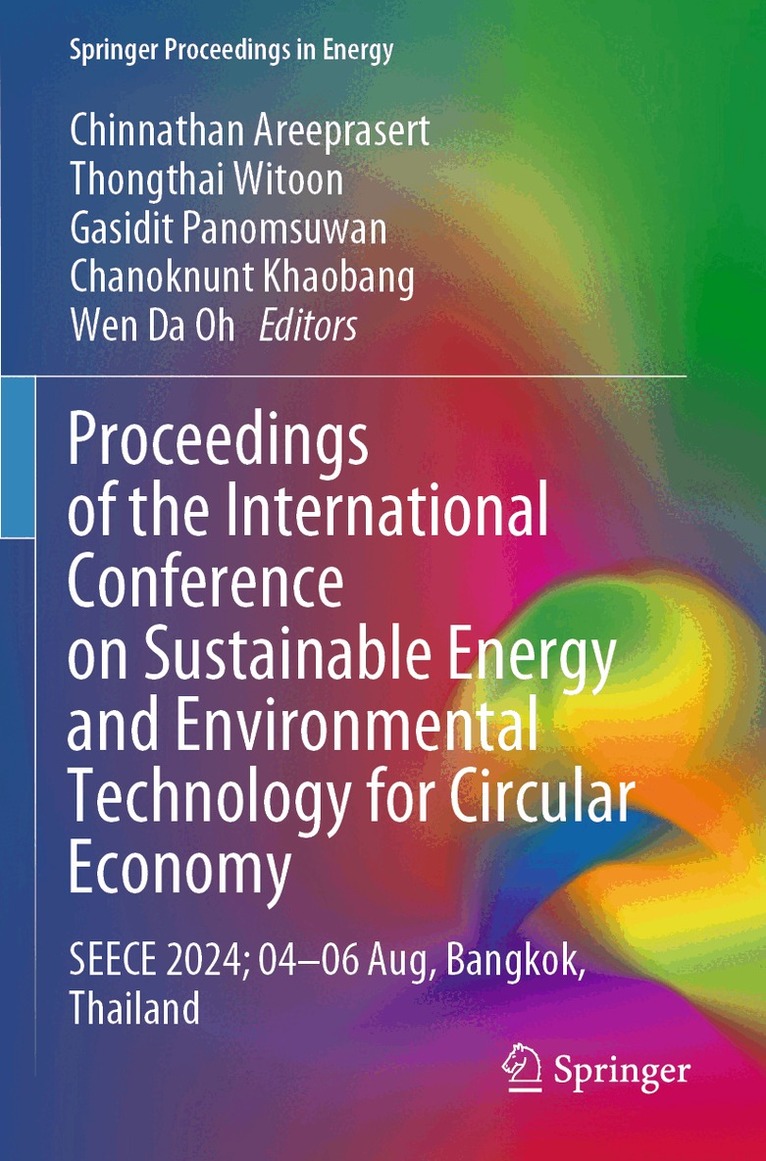 Chinnathan Areeprasert, Thongthai Witoon, Gasidit Panomsuwan, Chanoknunt Khaobang, Wen Da Oh - Proceedings of the International Conference on Sustainable Energy and Environmental Technology for Circular Economy, Häftad