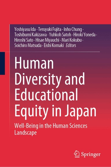 Yoshiyasu Ida, Teruyuki Fujita, Inho Chung, Toshibumi Kakizawa, Yuhkoh Satoh, Hiroki Yoneda, Hiroshi Sato, Hisae Miyauchi, Mari Kokubu, Soichiro Matsuda, Eishi Komaki - Human Diversity and Educational Equity in Japan, Inbunden