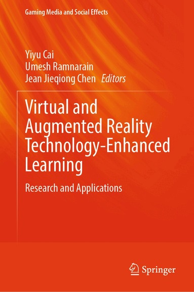Yiyu Cai, Umesh Ramnarain, Jean Jieqiong Chen - Virtual and Augmented Reality Technology-Enhanced Learning, Inbunden