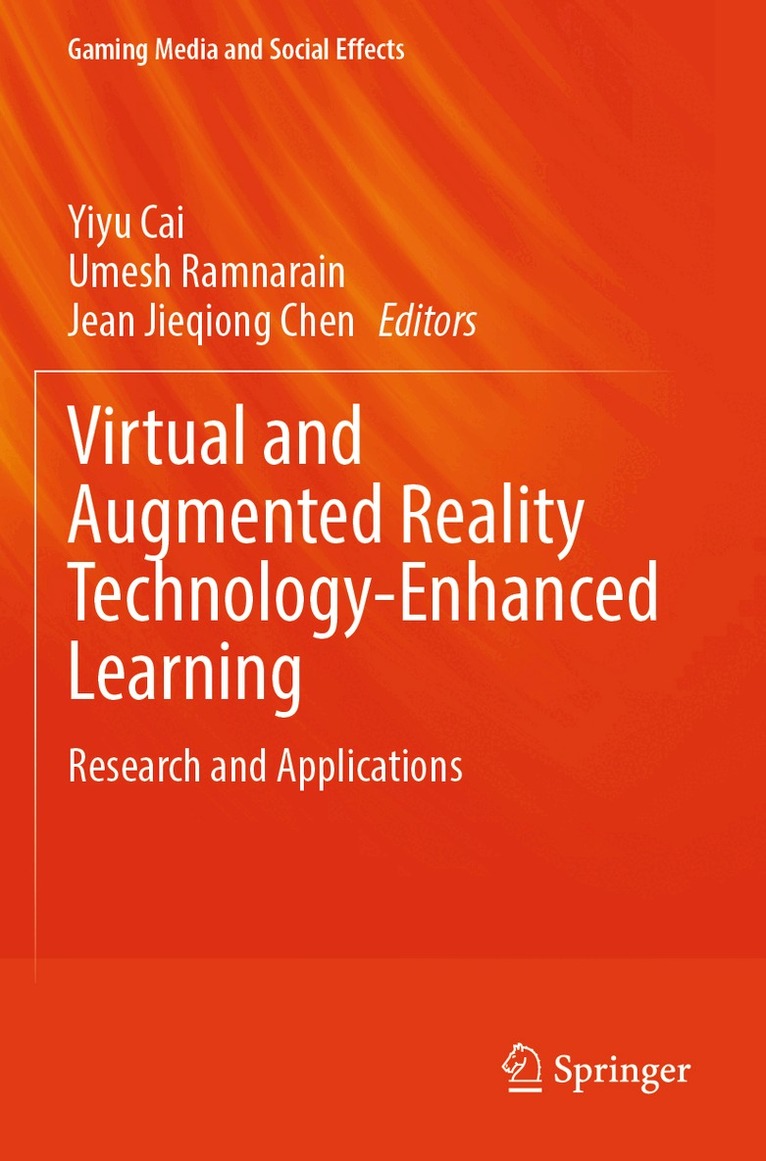 Yiyu Cai, Umesh Ramnarain, Jean Jieqiong Chen - Virtual and Augmented Reality Technology-Enhanced Learning, Häftad. Tillgänglighet: Lägg i varukorg
