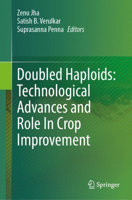 bokomslag Doubled Haploids: Technological Advances and Role In Crop Improvement