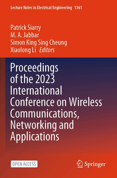 Patrick Siarry, M. A. Jabbar, Simon King Sing Cheung, Xiaolong Li - Proceedings of the 2023 International Conference on Wireless Communications, Networking and Applications, Häftad
