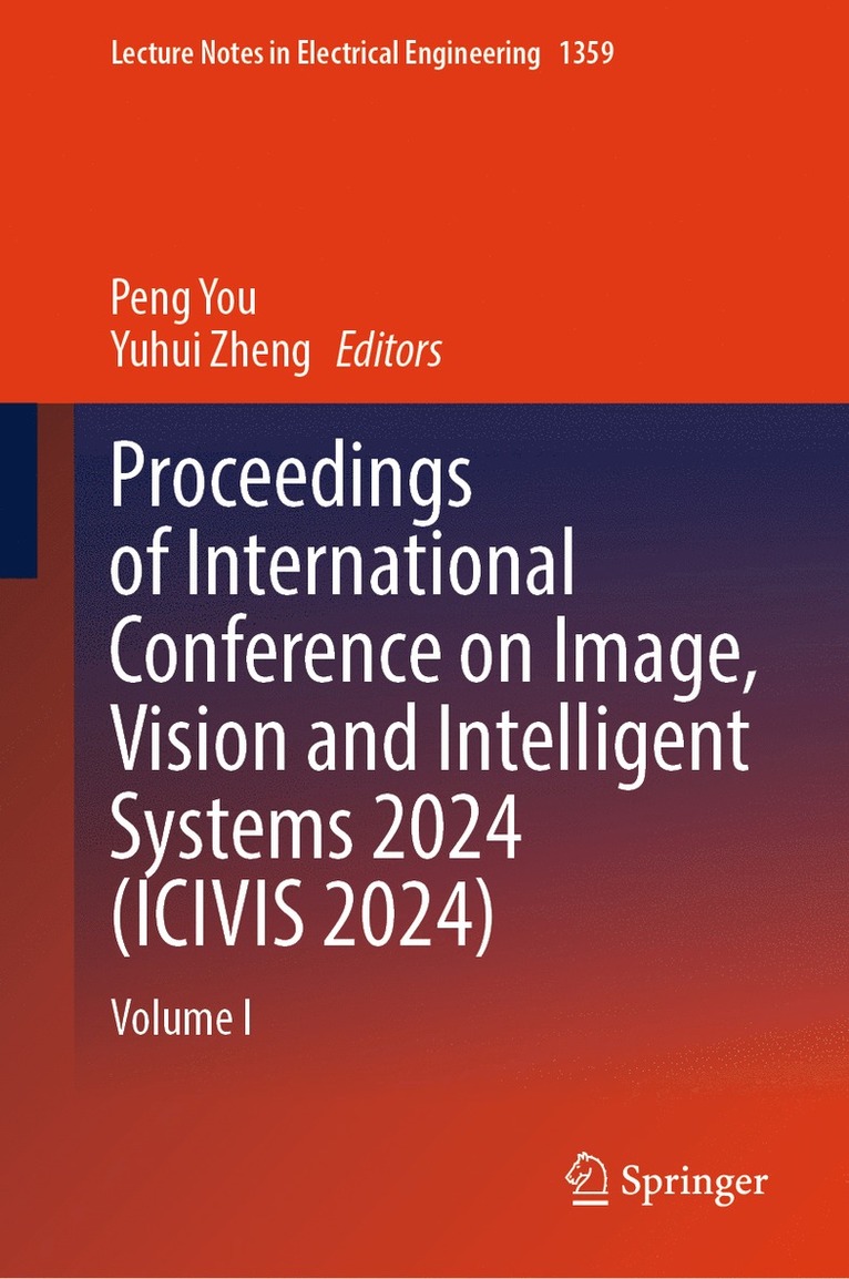 Peng You, Yuhui Zheng - Proceedings of International Conference on Image, Vision and Intelligent Systems 2024 (ICIVIS 2024), Inbunden