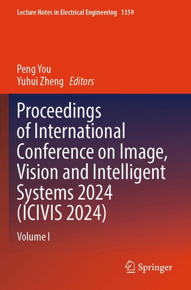 Peng You, Yuhui Zheng - Proceedings of International Conference on Image, Vision and Intelligent Systems 2024 (ICIVIS 2024), Häftad
