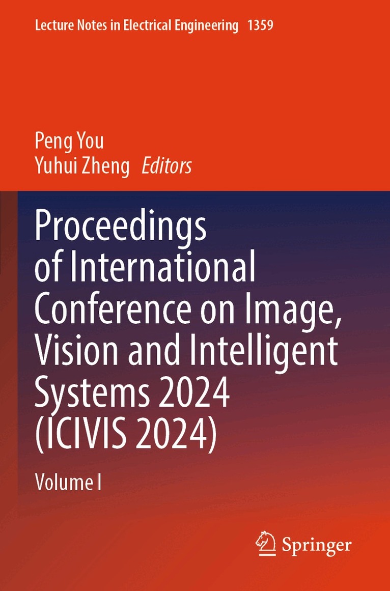 Peng You, Yuhui Zheng - Proceedings of International Conference on Image, Vision and Intelligent Systems 2024 (ICIVIS 2024), Häftad. Tillgänglighet: Lägg i varukorg