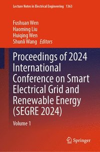 bokomslag Proceedings of 2024 International Conference on Smart Electrical Grid and Renewable Energy (SEGRE 2024)