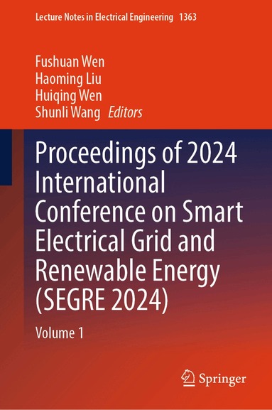 Fushuan Wen, Haoming Liu, Huiqing Wen, Shunli Wang - Proceedings of 2024 International Conference on Smart Electrical Grid and Renewable Energy (SEGRE 2024), Inbunden